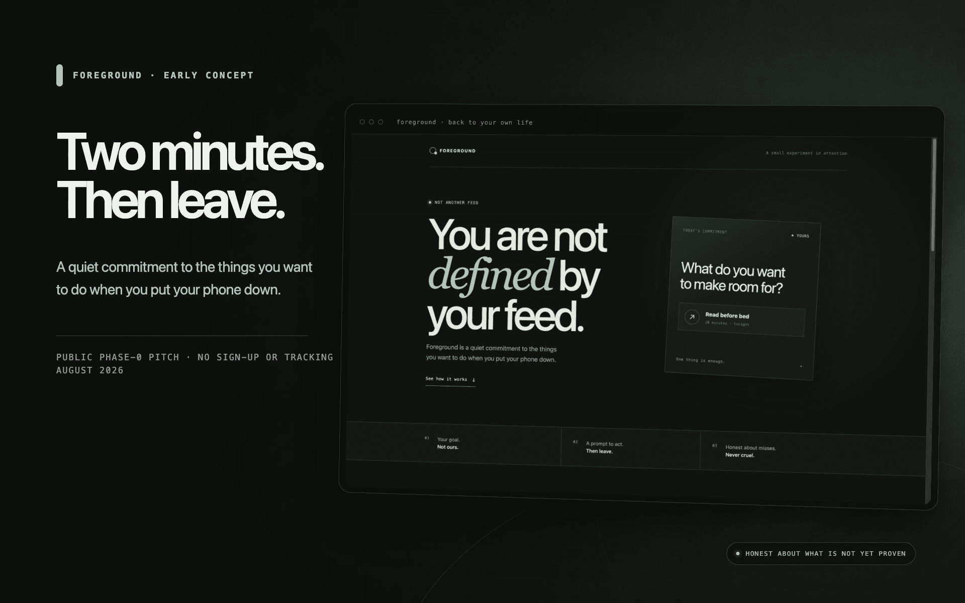 Foreground's historical public-facing Phase-0 pitch presenting the principle 'Two minutes. Then leave.'